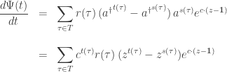 \begin{array}{ccl} \displaystyle {\frac{d\Psi(t)}{dt}} &=&  \displaystyle{ \sum_{\tau \in T} r(\tau) \, ({a^\dagger}^{t(\tau)} - {a^\dagger}^{s(\tau)}) \, a^{s(\tau)} e^{c \cdot (z - \mathbf{1})} } \\  \\  &=& \displaystyle{\sum_{\tau \in T} c^{t(\tau)} r(\tau) \, ({z}^{t(\tau)} - {z}^{s(\tau)}) e^{c \cdot (z - \mathbf{1})} } \end{array} 