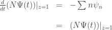 \begin{array}{ccl} \frac{d}{d t}(N \Psi(t)) |_{z = 1} &=& - \sum n \psi_n \\ \\ &=& (N \Psi(t)) |_{z = 1} \end{array} 