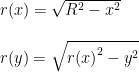 \begin{array}{l} r(x)=\sqrt{R^2-x^2} \\ \\ r(y)=\sqrt{{r(x)}^2-y^2} \end{array}
