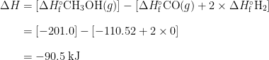 \begin{array}{r @{{}={}} l} \Delta H & [\Delta H^\circ_{\text{f}} \text{CH}_3 \text{OH}(g)] - [\Delta H^\circ_{\text{f}} \text{CO}(g) + 2 \times \Delta H^\circ_{\text{f}} \text{H}_2] \\[1em] & [-201.0] - [-110.52 + 2 \times 0] \\[1em] & -90.5 \;\text{kJ} \end{array}