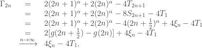 \begin{array}{rcl} \Gamma_{2n}  & = & 2(2n+1)^\alpha+2(2n)^\alpha-4T_{2n+1} \\  & = & 2(2n+1)^\alpha+2(2n)^\alpha-8S_{2n+1}-4T_1 \\  & = & 2(2n+1)^\alpha+2(2n)^\alpha-4(2n+\tfrac12)^\alpha+4\xi_n-4T_1 \\  & = & 2[g(2n+\tfrac12)-g(2n)]+4\xi_n-4T_1 \\  &\xrightarrow{n\to\infty} & 4\xi_n-4T_1, \end{array}
