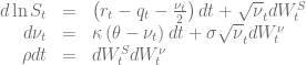 \begin{array}{rcl} d \ln S_t&=& \left(r_t - q_t - \frac{\nu_t}{2}\right)dt + \sqrt\nu_t dW^{S}_t \nonumber \\ d\nu_t&=& \kappa\left(\theta-\nu_t \right ) dt + \sigma\sqrt\nu_t dW^{\nu}_t \nonumber \\ \rho dt &=& dW^{S}_tdW^{\nu}_t \end{array}