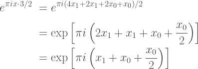 \begin{array}{rl}  \displaystyle e^{\pi i x\cdot 3/2} &= \displaystyle e^{\pi i \left( 4x_1 + 2x_1 + 2x_0 + x_0 \right)/2}\\[10px]  &= \displaystyle \exp\left[\pi i \left( 2x_1 + x_1 + x_0 + \frac{x_0}{2} \right)\right]\\[10px]  &= \displaystyle \exp\left[\pi i \left( x_1 + x_0 + \frac{x_0}{2} \right)\right]\\[10px]  \end{array}    