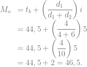 \begin{array}{rl} M_o &= t_b + \left( \dfrac{d_1}{d_1+d_2} \right)i\\ &= 44,5 + \left( \dfrac{4}{4+6} \right) 5\\ &= 44,5 + \left( \dfrac{4}{10} \right) 5\\ &= 44,5 + 2 = 46,5. \end{array}