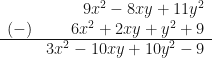\begin{array}{rr} & 9x^2-8xy+11y^2  \\ (-) & 6x^2+2xy+y^2+9  \\  \hline & 3x^2-10xy+10y^2-9 \end{array} 
