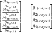 \begin{bmatrix}\frac{\partial k_{3(input)}}{\partial w_{g1k3}}\\\frac{\partial k_{3(input)}}{\partial w_{g2k3}}\\\frac{\partial k_{3(input)}}{\partial w_{g3k3}}\\\frac{\partial k_{3(input)}}{\partial w_{g4k3}}\end{bmatrix}=\begin{bmatrix}g_{1(output)}\\g_{2(output)}\\g_{3(output)}\\g_{4(output)}\end{bmatrix}