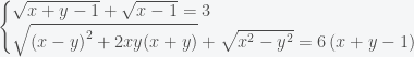 \begin{cases}\sqrt {x + y - 1} + \sqrt {x - 1} = 3\\\sqrt {{{\left( {x - y}\right)}^2} + 2xy(x + y)} + \sqrt {{x^2} - {y^2}} = 6\left(x+y-1\right)\end{cases}