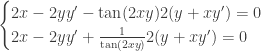 \begin{cases} 2x - 2yy' - \tan(2xy) 2(y+xy') = 0 \\ 2x - 2yy' + \frac{1}{\tan(2xy)} 2(y+xy') = 0 \end{cases} 