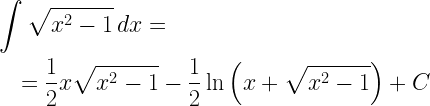 \begin{gathered}  \int {\sqrt {{x^2} - 1} \,dx = }  \hfill \\   \quad  = \frac{1}{2}x\sqrt {{x^2} - 1}  - \frac{1}{2}\ln \left( {x + \sqrt {{x^2} - 1} } \right) + C \hfill \\ \end{gathered}  