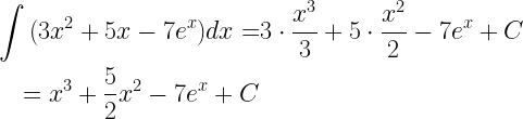 \begin{gathered} \int {(3{x^2} + 5x - 7{e^x})dx = } 3 \cdot \frac{{{x^3}}}{3} + 5 \cdot \frac{{{x^2}}}{2} - 7{e^x} + C \hfill \\ \quad  = {x^3} + \frac{5}{2}{x^2} - 7{e^x} + C \hfill \\ \end{gathered}  