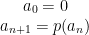 \begin{matrix} a_0=0 \\ a_{n+1}=p(a_n) \end{matrix}