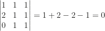 \begin{vmatrix}1&1&1\\2&1&1\\0&1&1\end{vmatrix}=1+2-2-1=0