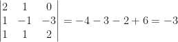 \begin{vmatrix}2&1&0\\1&-1&-3\\1&1&2\end{vmatrix}=-4-3-2+6=-3