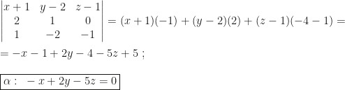 \begin{vmatrix}x+1&y-2&z-1\\2&1&0\\1&-2&-1\end{vmatrix}=(x+1)(-1)+(y-2)(2)+(z-1)(-4-1)=\\\\=-x-1+2y-4-5z+5~;\\\\\boxed{\alpha:~-x+2y-5z=0}