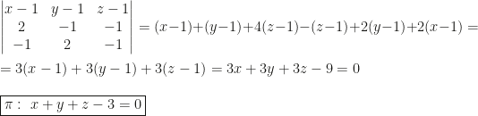\begin{vmatrix}x-1&y-1&z-1\\2&-1&-1\\-1&2&-1\end{vmatrix}=(x-1)+(y-1)+4(z-1)-(z-1)+2(y-1)+2(x-1)=\\\\=3(x-1)+3(y-1)+3(z-1)=3x+3y+3z-9=0\\\\\boxed{\pi:~x+y+z-3=0}