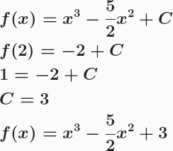 \boldsymbol{\begin{aligned} &f(x)=x^3-\frac{5}{2}x^2+C\\&f(2)=-2+C\\&1=-2+C\\&C=3\\&f(x)=x^3-\frac{5}{2}x^2+3 \end{aligned}}