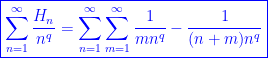 \boxed{\displaystyle\sum_{n=1}^\infty\frac{H_n}{n^q}=\sum_{n=1}^\infty\sum_{m=1}^\infty\frac{1}{mn^q}-\frac{1}{(n+m)n^q}}