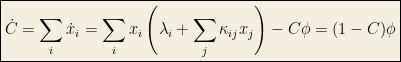 \boxed{\dot{C} = \sum_i \dot{x}_i = \sum_i x_i \left(\lambda_i + \sum_j \kappa_{ij}x_{j} \right) - C \phi = (1-C)\phi}