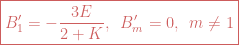 \boxed{B_1'=-\frac{3E}{2+K},\,\,\, B_m'=0,\,\,\, m\ne1}