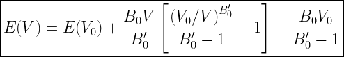 \boxed{E(V)=E(V_0)+\frac{B_0V}{B'_0}\left[\frac{\left(V_0/V\right)^{B_0'}}{B'_0-1}+1\right]-\frac{B_0V_0}{B_0'-1}  }