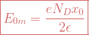\boxed{E_{0m}=\frac{eN_D x_0}{2\epsilon}} 