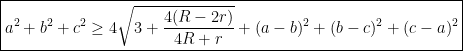 \boxed{a^{2}+b^{2}+c^{2}\geq 4\sqrt{3+\dfrac{4(R-2r)}{4R+r}}+(a-b)^{2}+(b-c)^{2}+(c-a)^{2}}