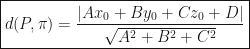 \boxed{d(P,\pi)=\dfrac{|Ax_0+By_0+Cz_0+D|}{\sqrt{A^2+B^2+C^2}}}