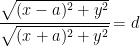 \cfrac{\sqrt{(x-a)^2+y^2}}{\sqrt{(x+a)^2+y^2}}=d