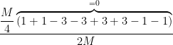 \dfrac{\dfrac{M}{4}\overbrace{\left( 1+1-3-3+3+3-1-1 \right)}^{=0}}{2M}