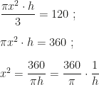 \dfrac{\pi x^2\cdot h}3=120~;\\\\\pi x^2\cdot h=360~;\\\\x^2=\dfrac{360}{\pi h}=\dfrac{360}\pi\cdot\dfrac 1h