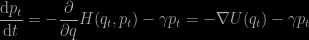 \dfrac{\text d p_t}{\text dt}=-\dfrac{\partial}{\partial q}H(q_t,p_t)-\gamma p_t=-\nabla U(q_t)-\gamma p_t