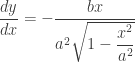 \dfrac{dy}{dx}=-\dfrac{bx}{a^2\sqrt{1-\dfrac{x^2}{a^2}}}