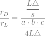\dfrac{r_D}{r_L} = \dfrac{\dfrac{L \triangle}{s}}{\dfrac{a \cdot b \cdot c}{4 L \triangle}}