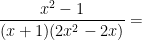 \dfrac{x^2-1}{(x+1)(2x^2-2x)}=