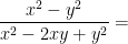 \dfrac{x^2-y^2}{x^2-2xy+y^2}=