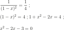 \dfrac1{(1-x)^2}=\dfrac14~;\\\\(1-x)^2=4~;1+x^2-2x=4~;\\\\x^2-2x-3=0