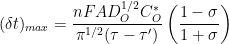 \displaystyle({\delta}t)_{max} = \frac{nFAD_O^{1/2}C_O^*}{{\pi}^{1/2}({\tau}-{\tau}')} \left({\frac{1-\sigma}{1+\sigma}}\right)
