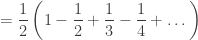 \displaystyle=\frac12\left(1-\frac12+\frac13-\frac14+\dots\right)