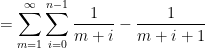 \displaystyle=\sum_{m=1}^\infty\sum_{i=0}^{n-1}\frac{1}{m+i}-\frac{1}{m+i+1}
