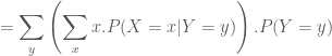 \displaystyle=\sum_{y}\left(\sum_{x}x.P(X=x|Y=y)\right).P(Y=y)