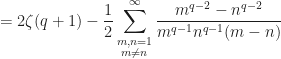 \displaystyle=2\zeta(q+1)-\frac{1}{2}\sum_{\substack{m,n=1\\m\ne n}}^\infty\frac{m^{q-2}-n^{q-2}}{m^{q-1}n^{q-1}(m-n)}
