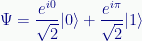 \displaystyle\Psi=\frac{{e}^{i0}}{\sqrt{2}}|0\rangle+\frac{{e}^{i\pi}}{\sqrt{2}}|1\rangle 