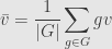 \displaystyle\bar{v}=\frac{1}{\lvert G\rvert}\sum\limits_{g\in G}gv