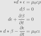 \displaystyle\begin{aligned}*d*\epsilon&=\mu_0c\rho\\d\beta&=0\\d\epsilon+\frac{\partial\beta}{\partial t}&=0\\{}*d*\beta-\frac{\partial\epsilon}{\partial t}&=\mu_0c\iota\end{aligned}