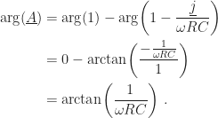 \displaystyle\begin{aligned}\arg(\underline{A})&=\arg(1)-\arg\!\left(1-\frac{\underline{j}}{\omega RC}\right)\\&=0-\arctan\!\left(\frac{-\frac{1}{\omega RC}}{1}\right)\\&=\arctan\!\left(\frac{1}{\omega RC}\right)\,.\end{aligned}