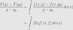 \displaystyle\begin{aligned}\frac{F(y)-F(y_0)}{y-y_0}&=\int\limits_a^b\frac{f(x,y)-f(x,y_0)}{y-y_0}\,d\alpha(x)\\&=\int\limits_a^b\left[D_2f\right](x,\xi)\,d\alpha(x)\end{aligned}