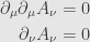 \displaystyle\begin{aligned}\partial_\mu\partial_\mu A_\nu&=0\\\partial_\nu A_\nu&=0\end{aligned}