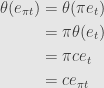 \displaystyle\begin{aligned}\theta(e_{\pi t})&=\theta(\pi e_t)\\&=\pi\theta(e_t)\\&=\pi ce_t\\&=ce_{\pi t}\end{aligned}