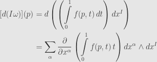 \displaystyle\begin{aligned}{}[d(I\omega)](p)&=d\left(\left(\int\limits_0^1f(p,t)\,dt\right)dx^I\right)\\&=\sum\limits_\alpha\frac{\partial}{\partial x^\alpha}\left(\int\limits_0^1f(p,t)\,t\right)dx^\alpha\wedge dx^I\end{aligned}