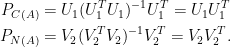 \displaystyle\begin{aligned}  P_{C(A)}&=U_1(U_1^TU_1)^{-1}U_1^T=U_1U_1^T\\  P_{N(A)}&=V_2(V_2^TV_2)^{-1}V_2^T=V_2V_2^T.  \end{aligned}